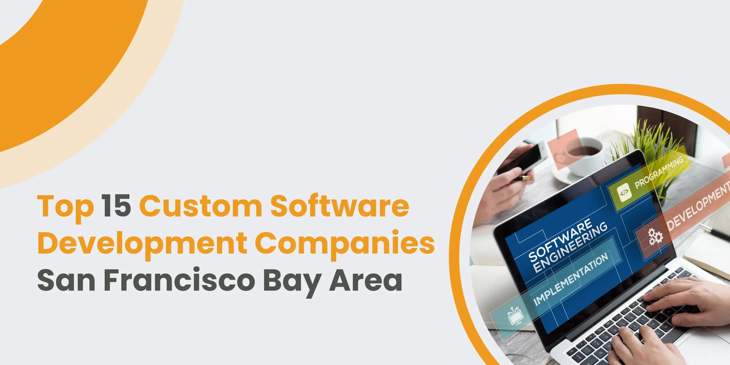 Top 15 custom software development companies in San Francisco Bay Area