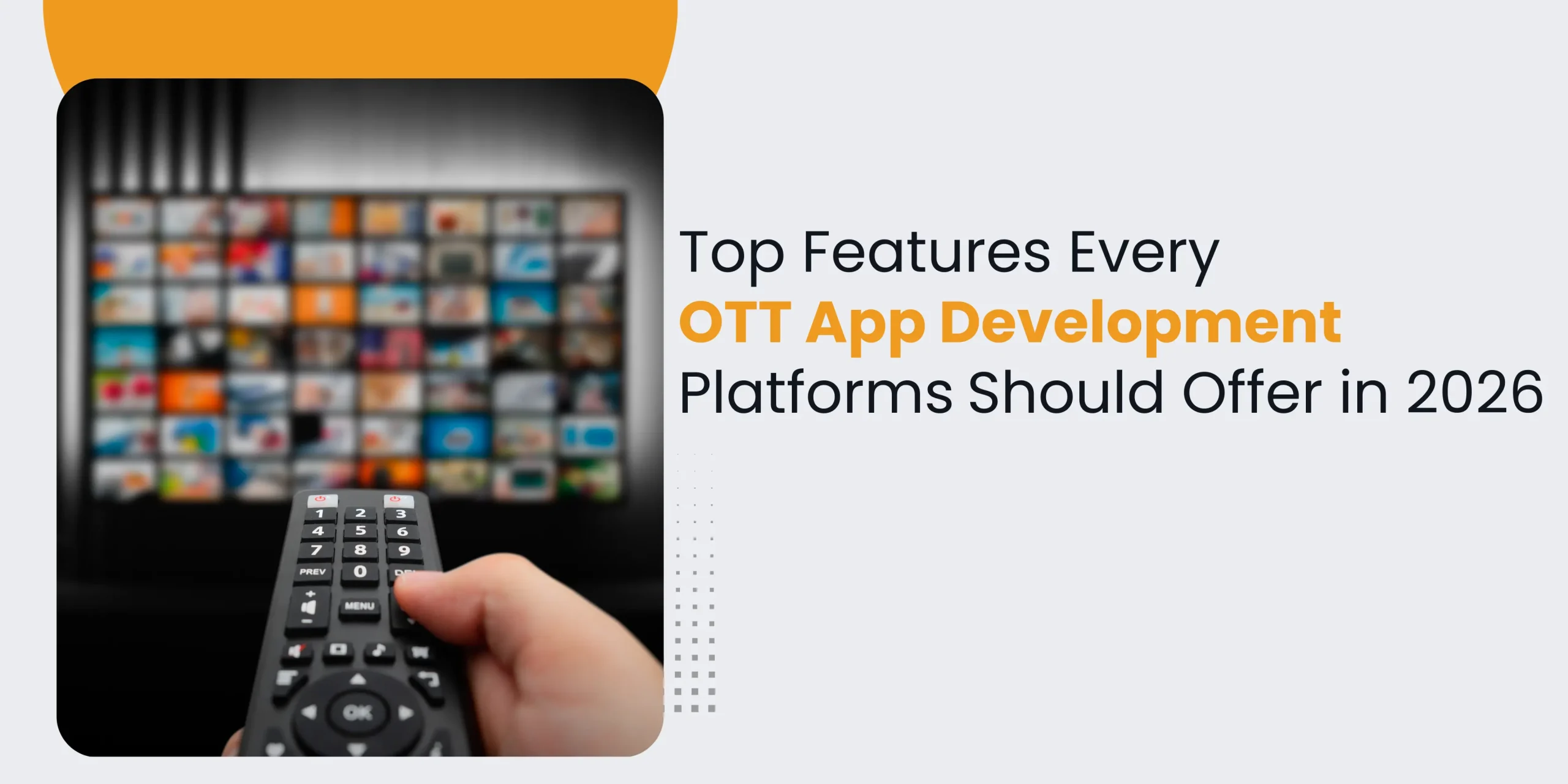 Top Features Every OTT App Development Platform Should Offer in 2026